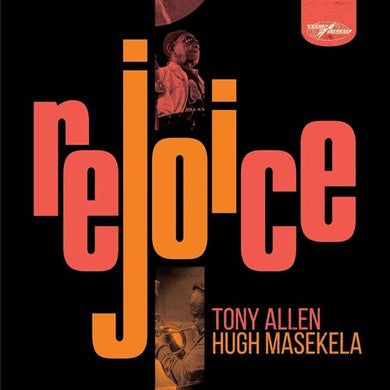 Tony Allen & Hugh Masekela- Rejoice (Special Edition)