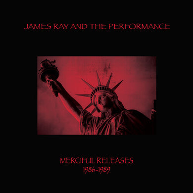 James Ray & The Performance- Merciful Releases 1986-1989