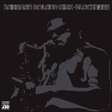 Rahsaan Roland Kirk- Blacknuss