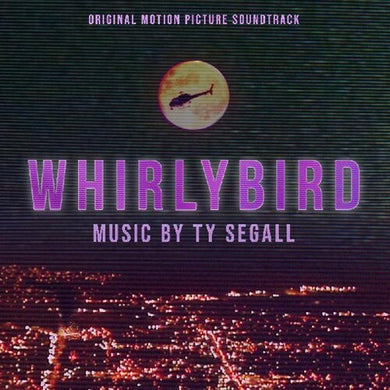 OST [Ty Segall]- Whirlybird