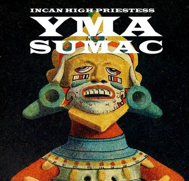 Yma Sumac- Incan High Priestess