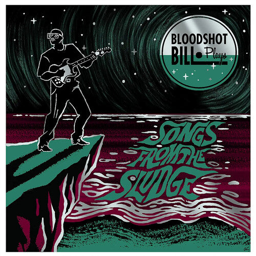 Bloodshot Bill- Songs From The Sludge