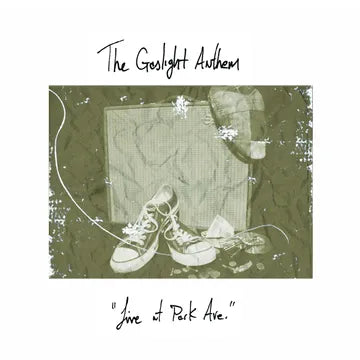 The Gaslight Anthem - Live at Park Ave. (15 YEAR ANNIVERSARY)