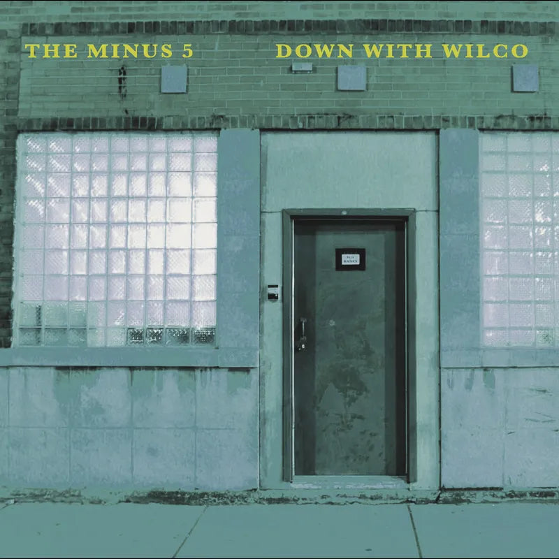 The Minus 5 [w/ Wilco] - Down with Wilco