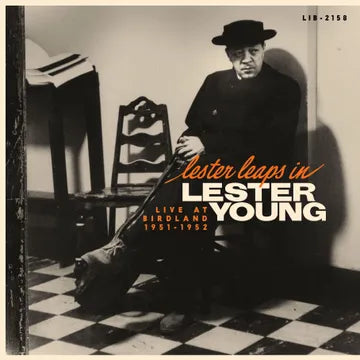 Lester Young - Lester Leaps In: Live At Birdland 1951-1952