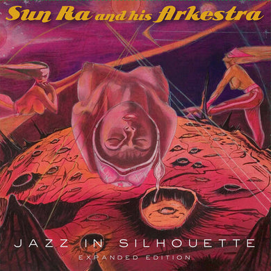 Sun Ra & His Arkestra- Jazz In Silhouette