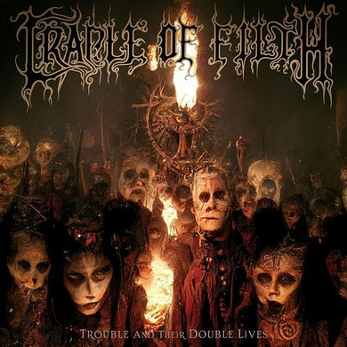 Cradle Of Filth- Trouble And Their Double Lives