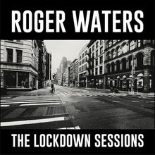 Load image into Gallery viewer, Roger Waters- The Lockdown Sessions