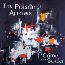 Load image into Gallery viewer, The Poison Arrows- Crime And Soda