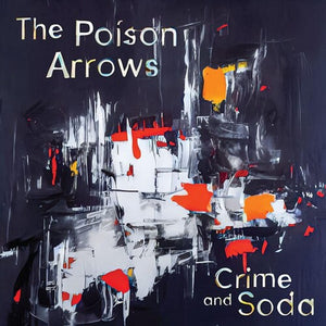 The Poison Arrows- Crime And Soda