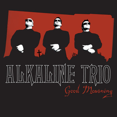 Alkaline Trio- Good Mourning (Deluxe Edition)