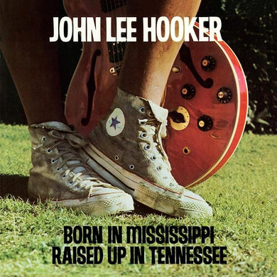 John Lee Hooker- Born In Mississippi, Raised Up In Tennessee