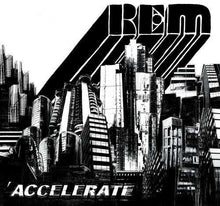 Load image into Gallery viewer, R.E.M.- Accelerate