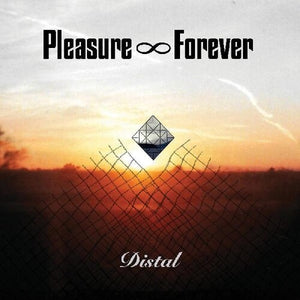 Pleasure Forever- Distal