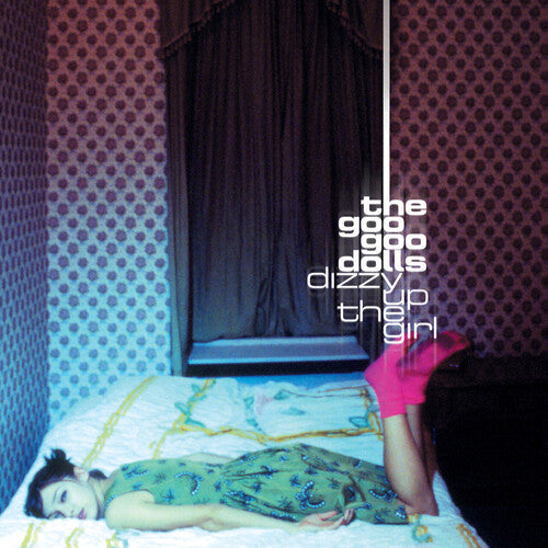 Goo Goo Dolls- Dizzy Up The Girl (25th Anniversary)