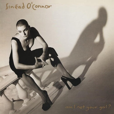 Sinead O'Connor- Am I Not Your Girl?