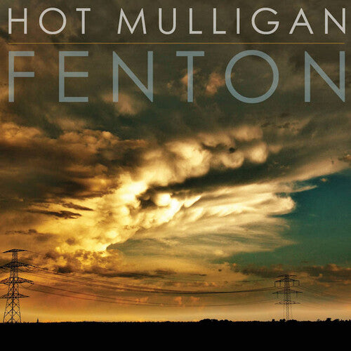 Hot Mulligan- Fenton + Honest & Cunning
