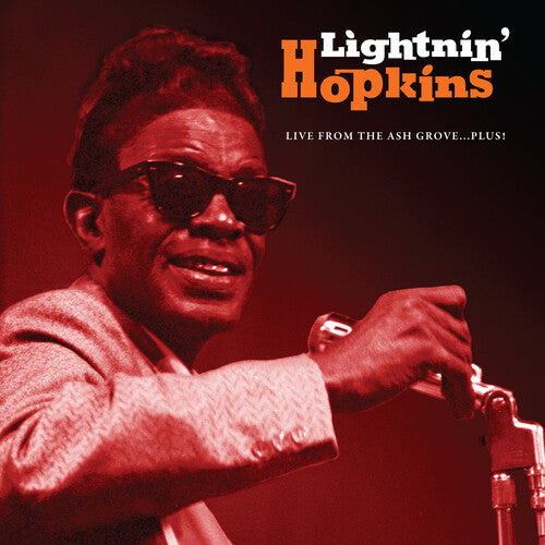 Lightnin' Hopkins- Live From The Ash Grove...Plus!