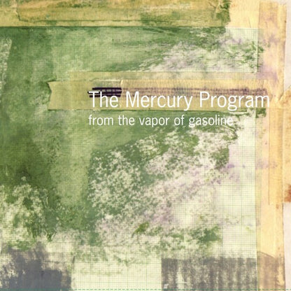 The Mercury Program - From The Vapor Of Gasoline