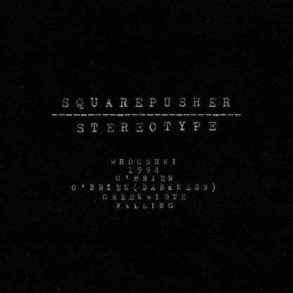 Squarepusher - Stereotype