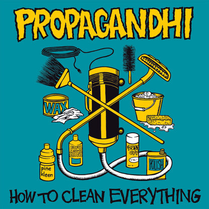 Propagandhi - How To Clean Everything PREORDER OUT 2/20