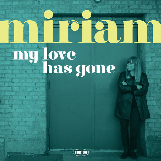 Miriam- My Love Has Gone / There Goes My Babe