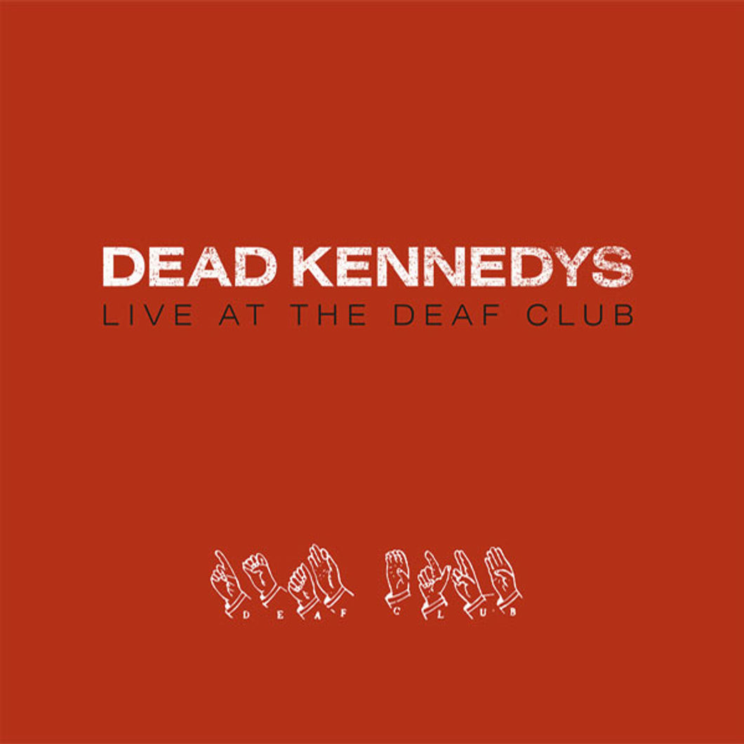 Dead Kennedys- Live At The Deaf Club