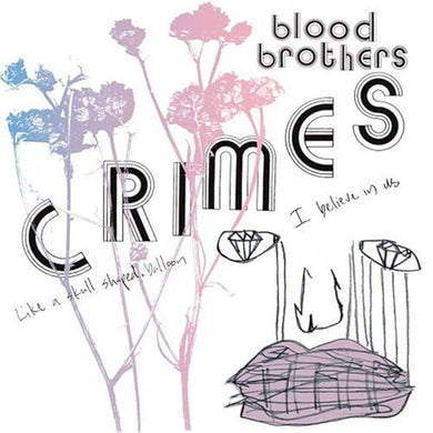 Blood Brothers- Crimes PREORDER OUT 10/4