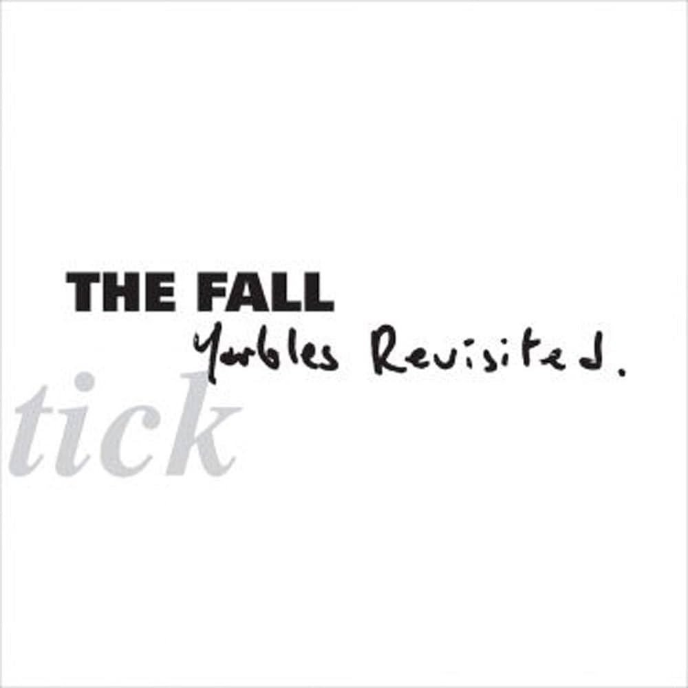 The Fall- Schtick - Yarbles Revisited