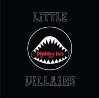 Little Villains- Philthy Lies