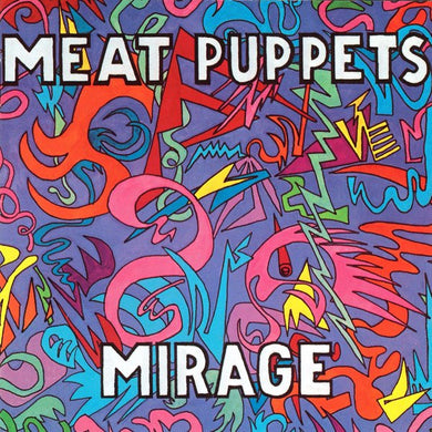 Meat Puppets- Mirage