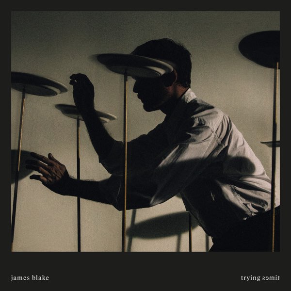 James Blake- Trying Times PREORDER OUT 3/13