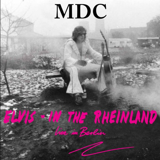 MDC- Elvis in the Rheinland (Live in Berlin)