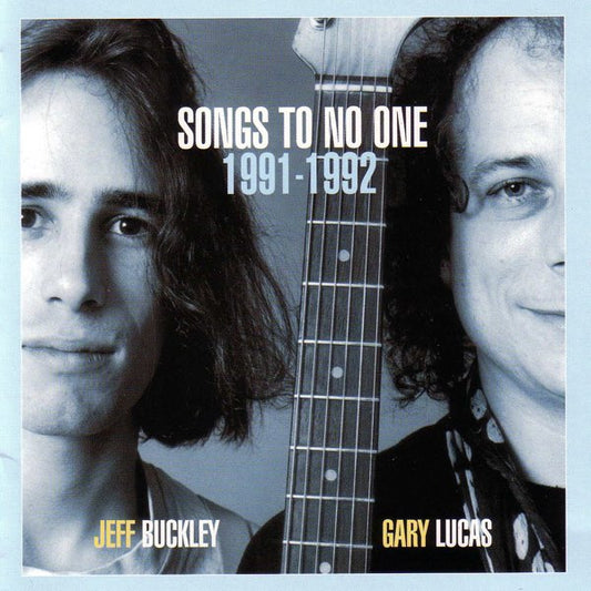 Jeff Buckley & Gary Lucas- Songs To No One 1991-1992