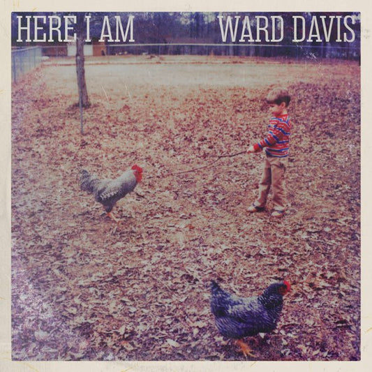 Ward Davis- Here I Am