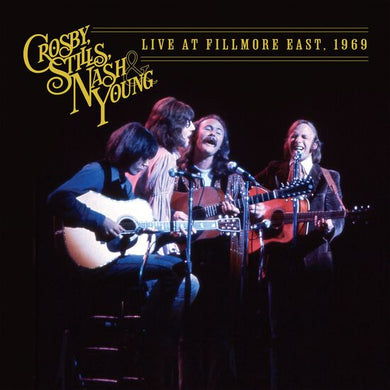 Crosby, Stills, Nash & Young- Live At Fillmore East, 1969