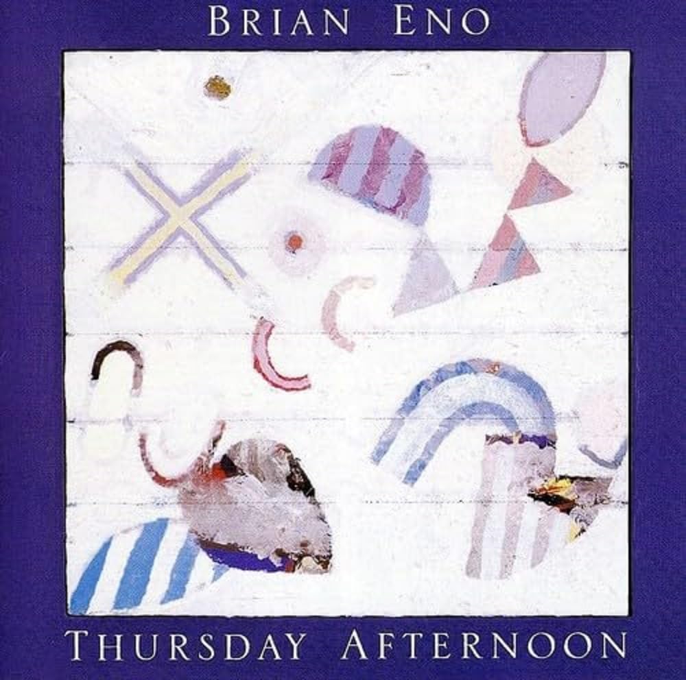 Brian Eno- Thursday Afternoon
