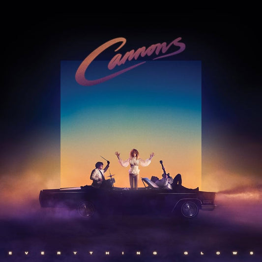 Cannons- Everything Glows