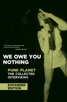 Punk Planet- We Owe You Nothing Punk Planet: The Collected Interviews (Expanded Edition)