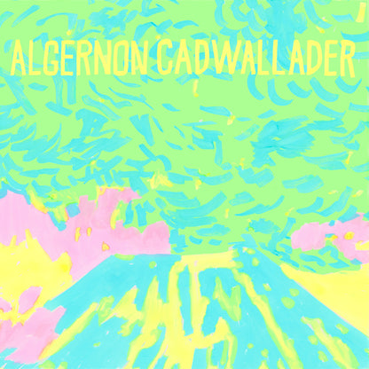 Algernon Cadwallader - Trying Not To Have A Thought