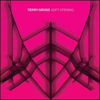 Terry Gross- Soft Opening