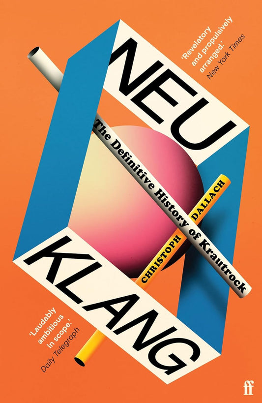 Christopher Dallach- Neu Klang: The Definitive History Of Krautrock