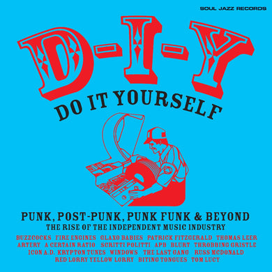 VA- D-I-Y: Do-It-Yourself – Punk, Post Punk, Punk Funk & Beyond: The Rise Of The Independent Music Industry