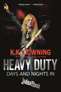 K.K. Downing with Mark Eglinton- Heavy Duty: Days And Nights In Judas Priest