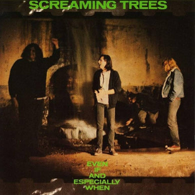 Screaming Trees- Even If And Especially When