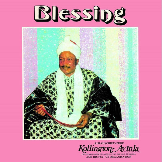 Alhaji (Chief) Prof. Kollington Ayinla And His Fuji '78 Organisation – Blessing