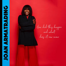 Load image into Gallery viewer, Joan Armatrading- How Did This Happen And What Does It Now Mean