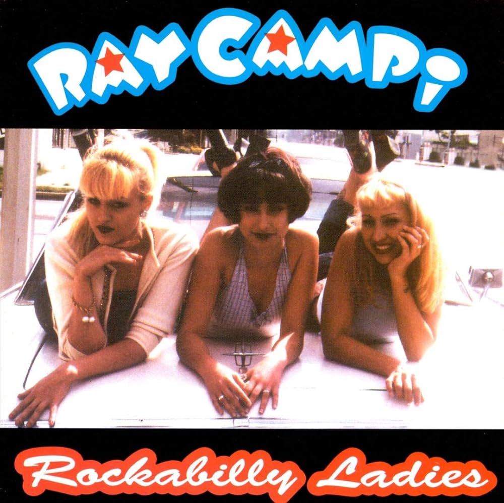 Ray Campi- Rockabilly Ladies