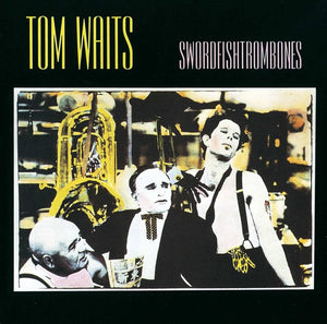 Tom Waits- Swordfishtrombones
