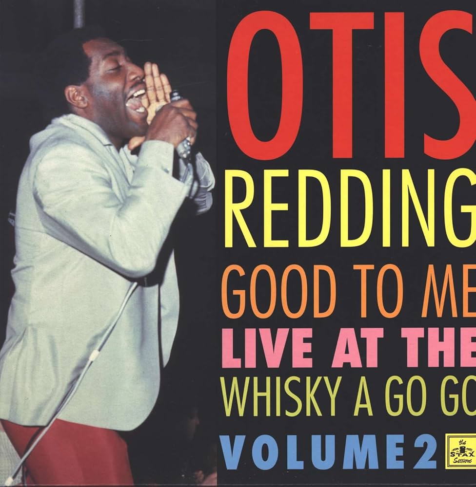 Otis Redding- Good To Me - Live At The Whisky A Go Go Volume 2